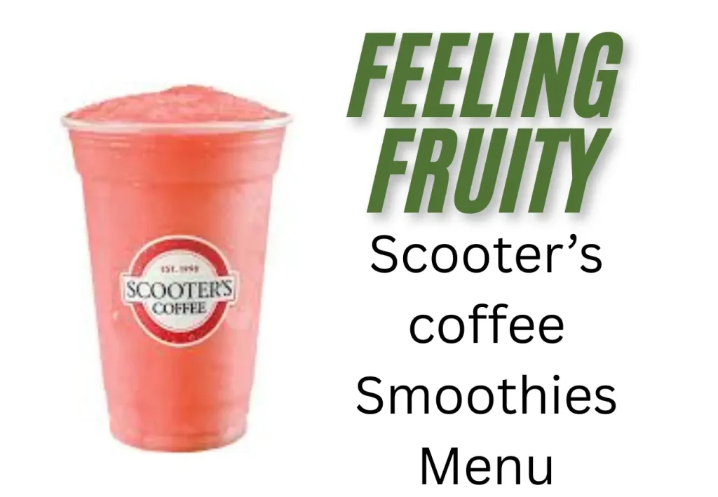 Scooter’s Menu Latest Prices 34 smoothies fruity